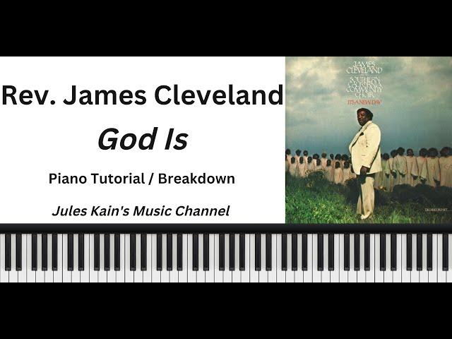 Rev. James Cleveland - God Is - Piano Tutorial - Sheet Music - Traditional Gospel