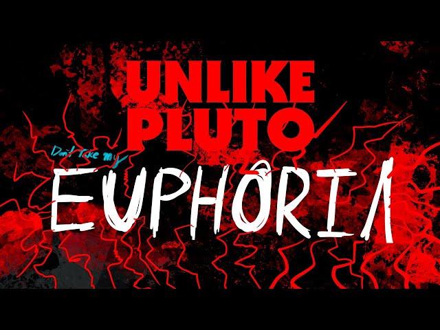 Unlike Pluto - Don't Take My Euphoria (Pluto Tape)