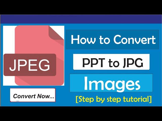 How To Convert PPT To JPG: how to convert PowerPoint to jpeg/how to save PowerPoint as jpeg