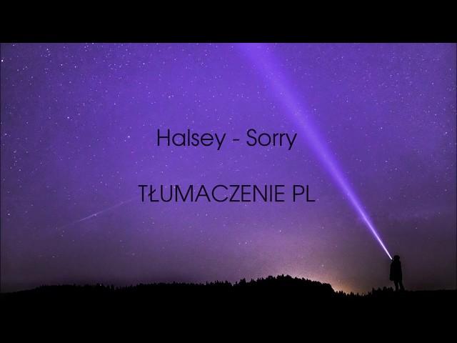 Halsey- Sorry/ TŁUMACZENIE PL