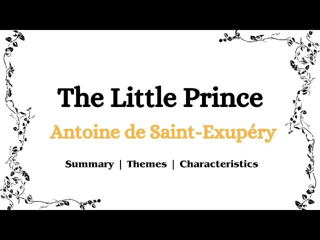 The Little Prince by Antoine de Saint-Exupéry | Summary | Themes | Characteristics #thelittleprince