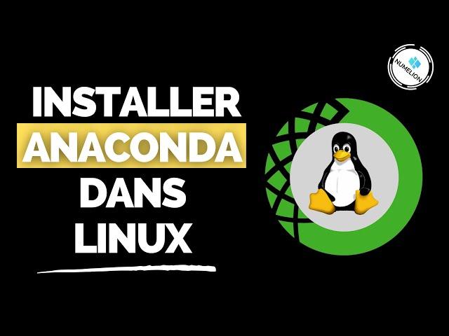 Installer Anaconda dans Linux Facilement [TUTORIEL]