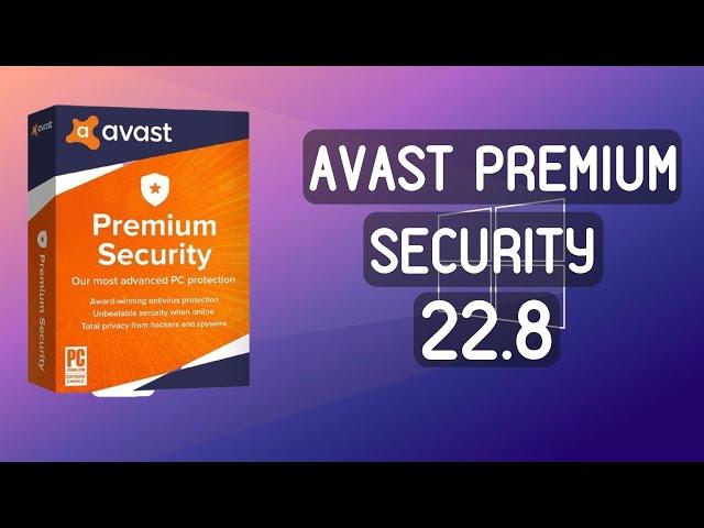 Avast Premium Security 22.8 Download 2022 SEP ️ License KEY [FREE] ️ FULL Version 100% Working!