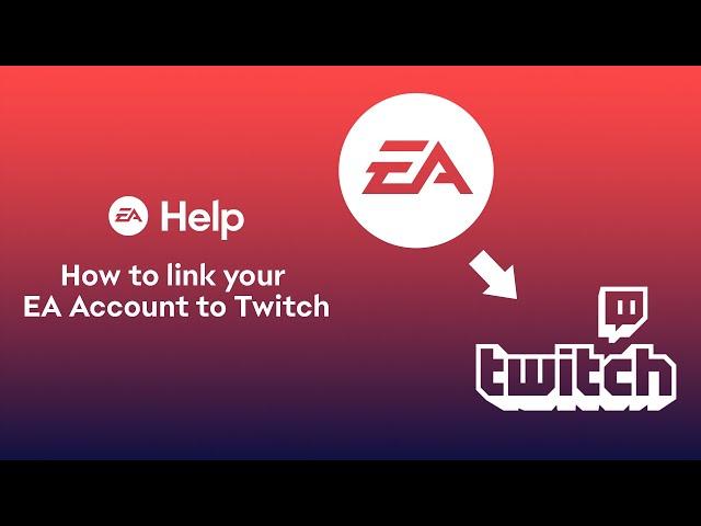 How to link your EA Account to Twitch - EA Help