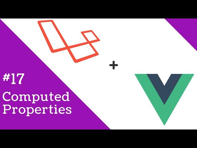 Vue 2.0 and Laravel 5.3 #17 Computed Properties