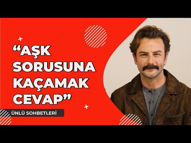 "Gökberk Demirci'den Şaşırtıcı İtiraflar: Aşk, Şöhret ve Hayatın Dönüm Noktası!" | Ünlü Sohbetleri