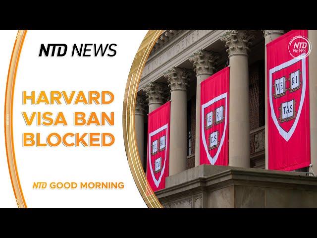 Judge Blocks Trump’s Harvard Student Visa Ban; White House Works to Reassure Budget Bill Skeptics