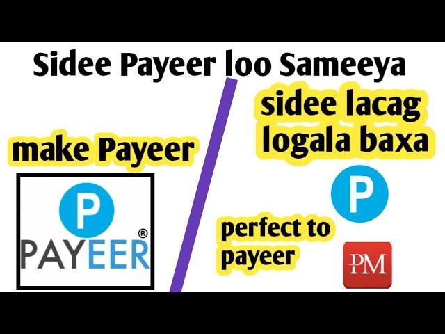 Sida Payeer lo sameeyo lacagna loga saro /make Payeer