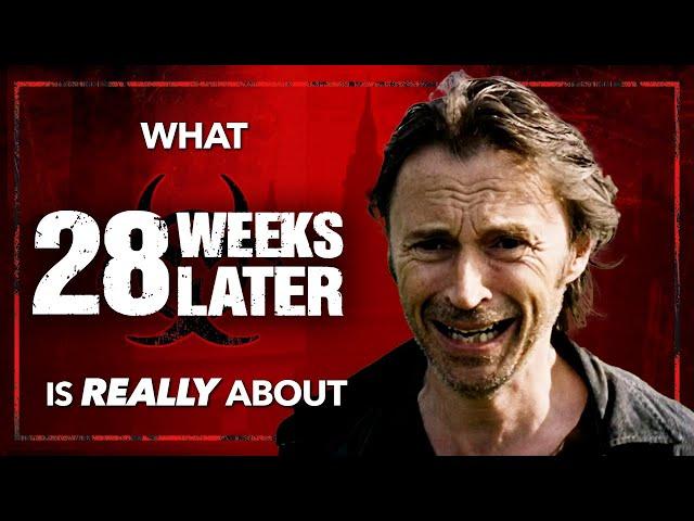 What 28 WEEKS LATER Is Really About