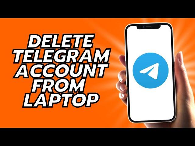 How To Delete Telegram Account From Laptop