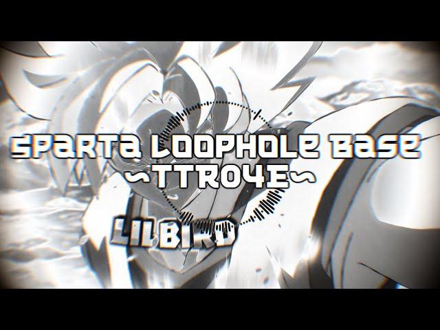 Sparta Rlly Cool LBE Base - Sparta Loophole Remix ~TTR04E~