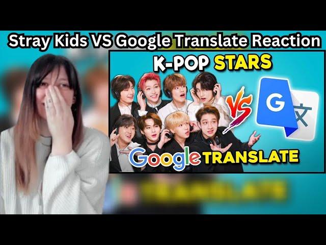 Stray Kids vs Google Translate - Reaction