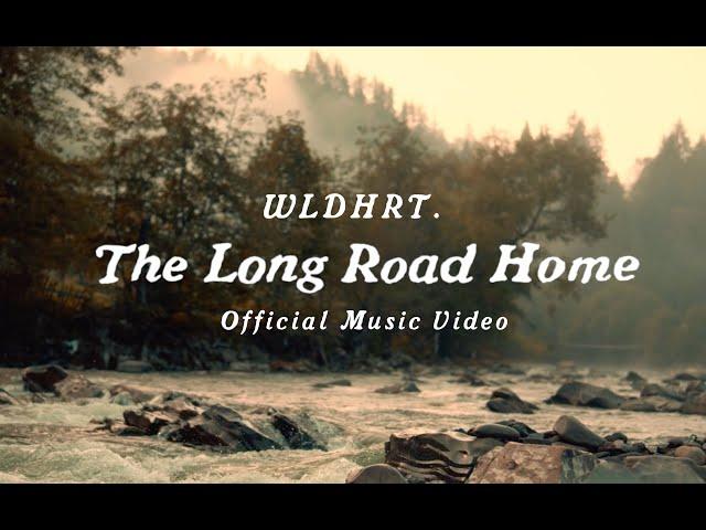 WLDHRT. - The Long Road Home (Official Music Video)