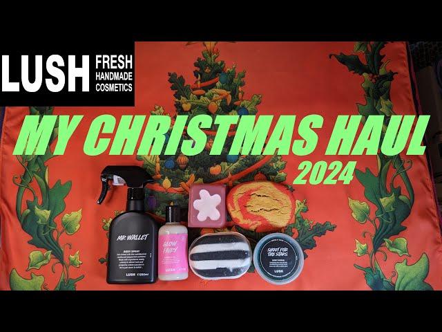 MY LUSH CHRISTMAS HAUL 2024️