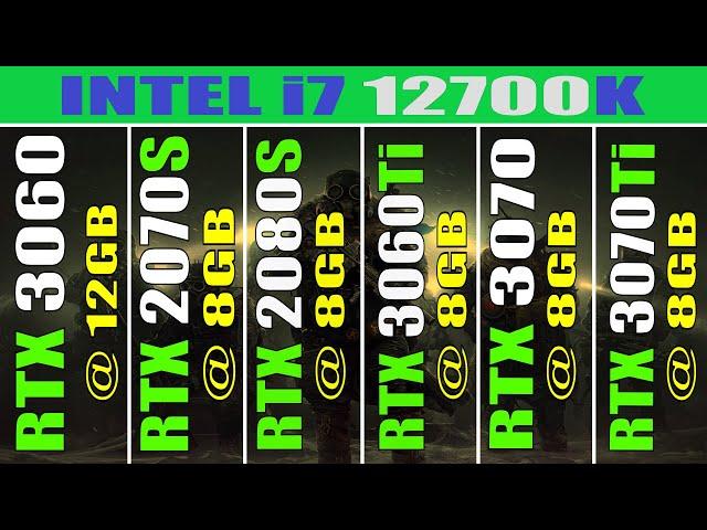 RTX 3060 vs RTX 2070 SUPER vs RTX 2080 SUPER vs RTX 3060Ti vs RTX 3070 vs RTX 3070Ti | i7 12700K ||