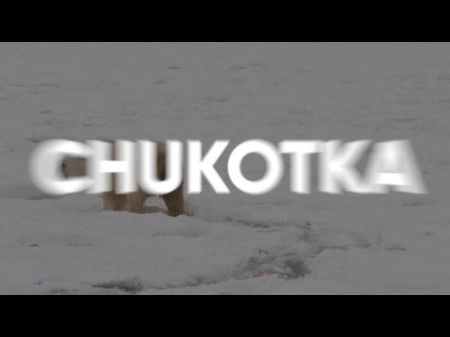 Chukotka   Russia's Final Frontier (Feature Documentary)