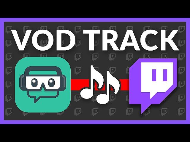 How to use TWITCH VOD Track in Streamlabs OBS