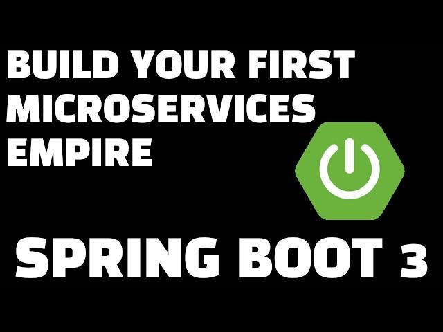 Build Your First Microservices Empire with Spring Boot 3 | Spring Cloud