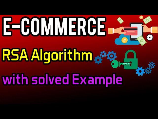 RSA Algorithm with solved Example | e-Commerce