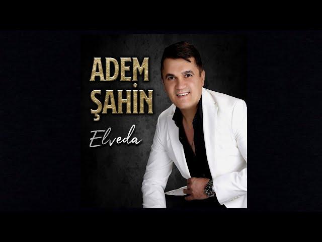 Adem Şahin - Elveda