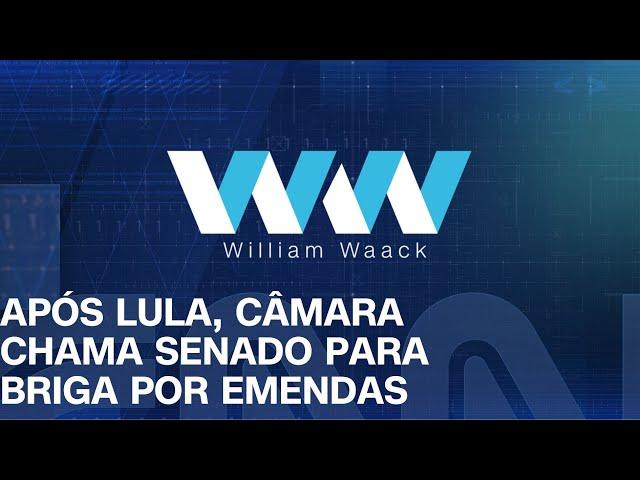 WW - APÓS LULA, CÂMARA CHAMA SENADO PARA BRIGA POR EMENDAS - 27/12/2024