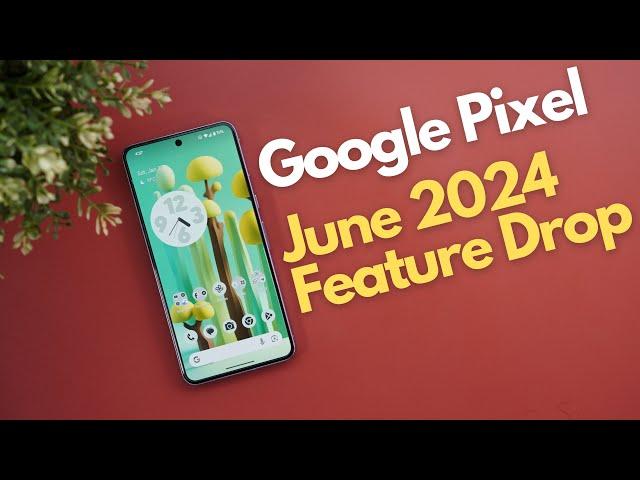 Google Pixel June 2024 Feature Drop - I Like It!