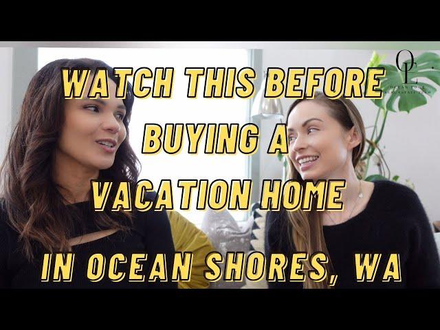 Watch This Before Buying a Vacation Property in Ocean Shores, WA