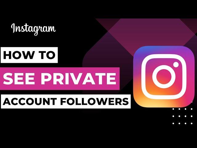 How to See Private Account Followers on Instagram !