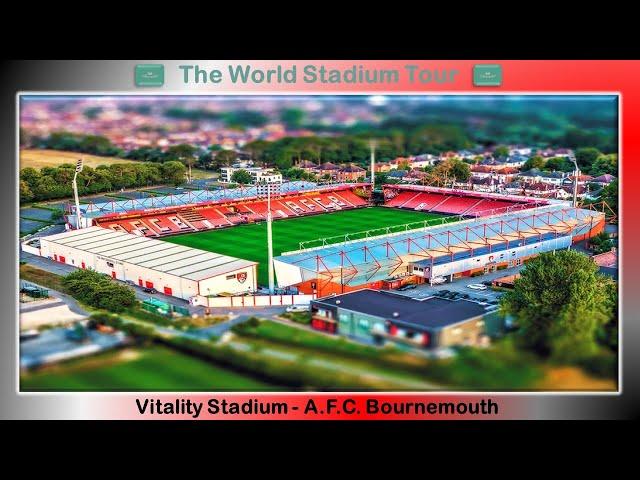 Vitality Stadium - AFC Bournemouth - The World Stadium Tour