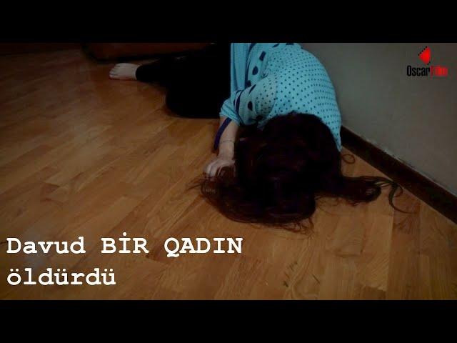 Davud BİR QADIN öldürdü