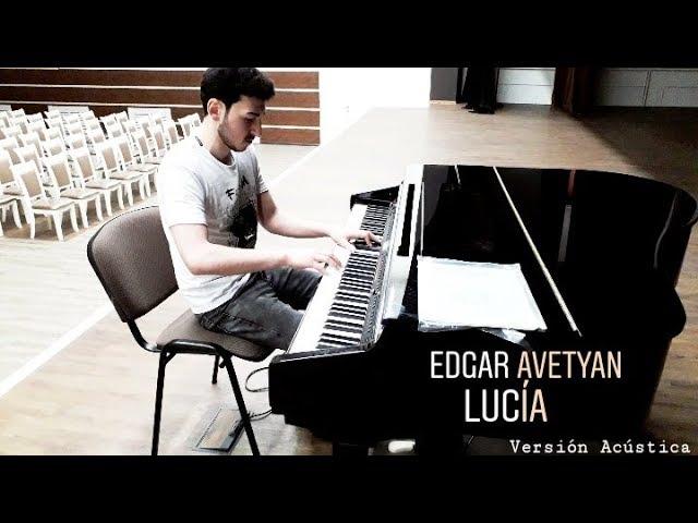 Edgar Avetyan - Lucía / Versión Acústica