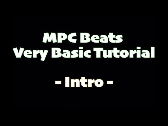 MPC Beats- Very Basic Tutorial