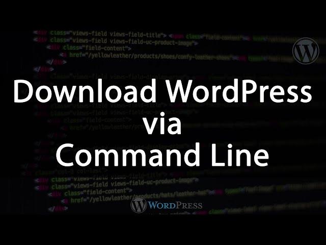 How to Download WordPress via Terminal - Command Line Interface