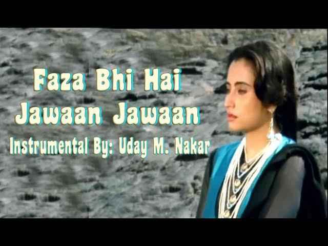 FAZA BHI HAI JAWAAN(INSTRUMENTAL) BY: UDAY M. NAKAR