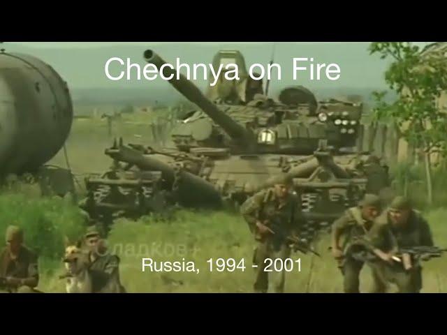 Chechnya on Fire | Russia, 1994-2001