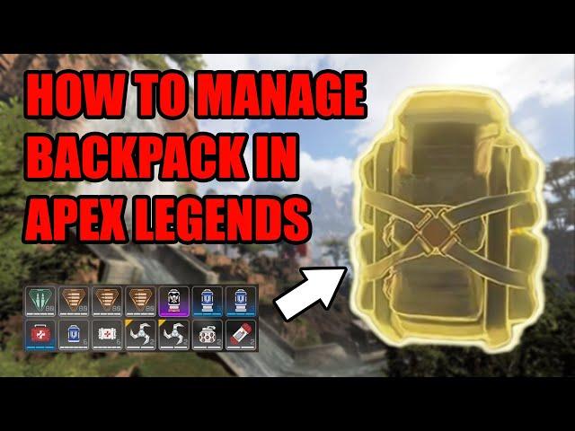 (Outdated) How to Manage Your Backpack in Apex Legends. | Complete Inventory Management Guide.