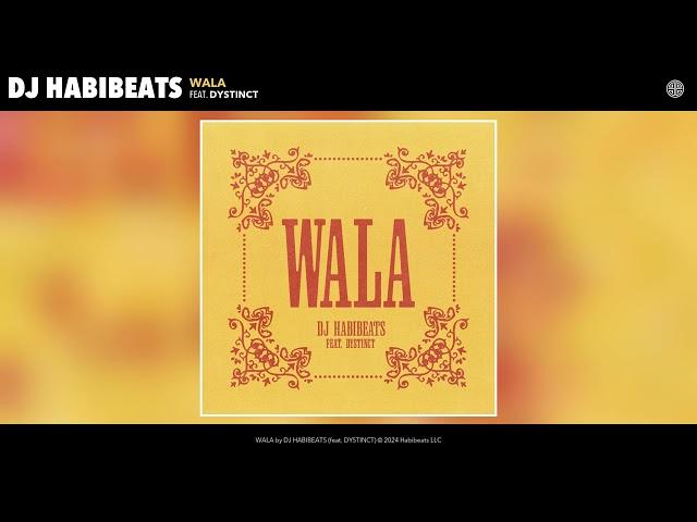 DJ HABIBEATS - WALA (Official Audio) (feat. DYSTINCT)