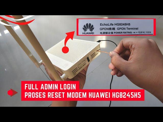 Cara Reset Modem Huawei HG8245H5 Untuk Mendapat Full Admin Login