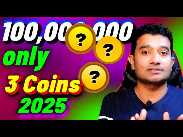 Only 3 Crypto For 2025 | Top 3 Coins for next Bull Run