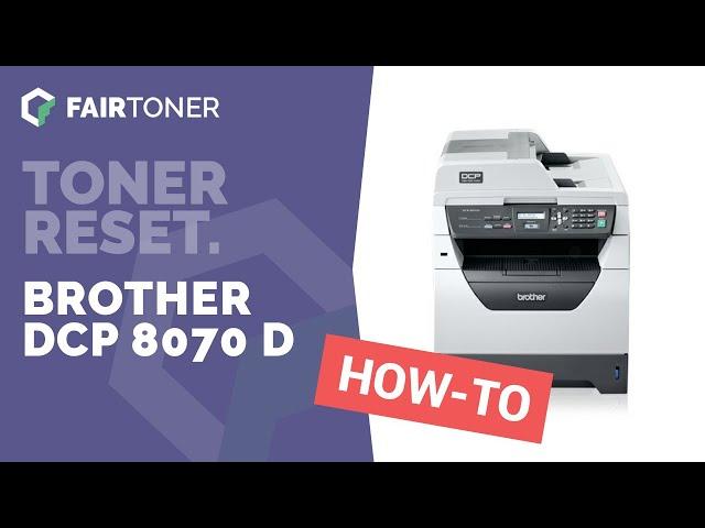 Anleitung: Brother DCP-8070 D Toner Reset 