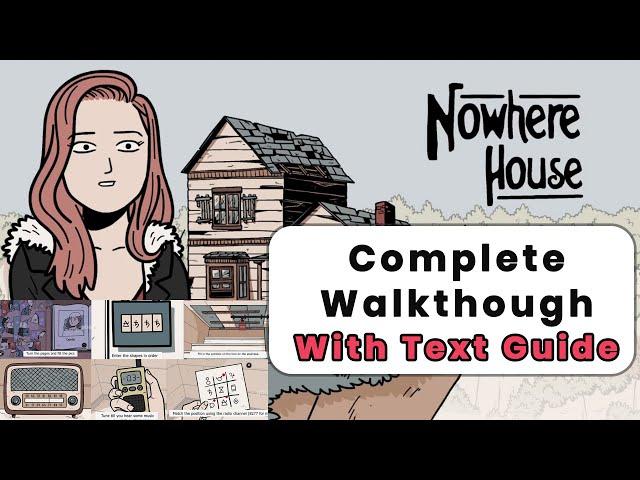 Nowhere House | Complete Guided Walkthrough