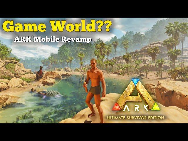 ARK Mobile Revamp: Expected Game World | Ark Ultimate Survivor Edition Mobile | Android/IOS