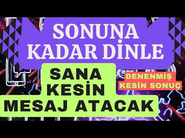 SONUNA KADAR DİNLE SANA KESİN MESAJ ATACAK / MESAJ ATTIRMA MEDİTASYONU