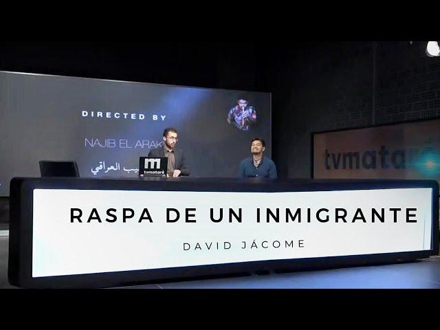 Mataró TV Raspa de un Inmigrante