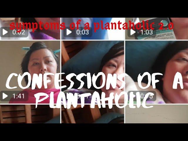 The Confessions of a Plantaholic| Plantaholic Symptoms 2.0