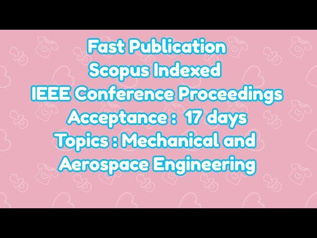 IEEE conference / 17 days for scopus indexed IEEE conference proceedings acceptance notification