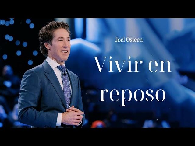 Vivir en reposo- Joel Osteen