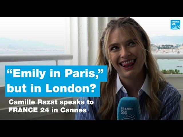 “Emily in Paris,” but in London? Camille Razat speaks to FRANCE 24 in Cannes • FRANCE 24