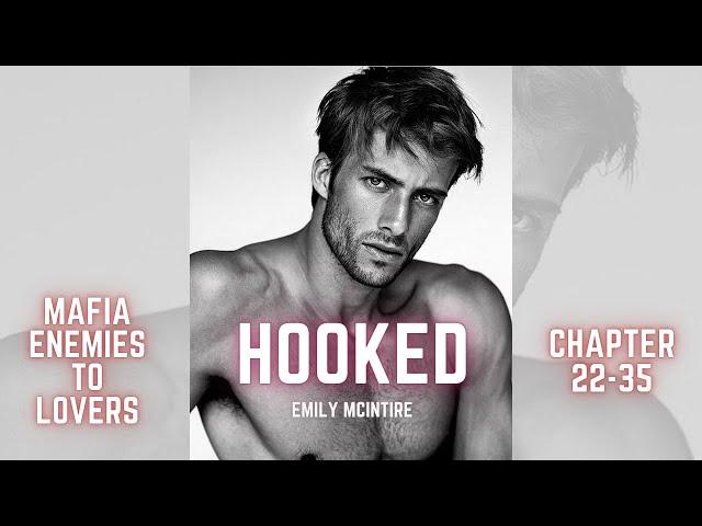 Hooked by Emily Mcintire - (Dual Pov) MAFIA ROMANCE AUDIOBOOK (Chapter 22-35) Never After Series