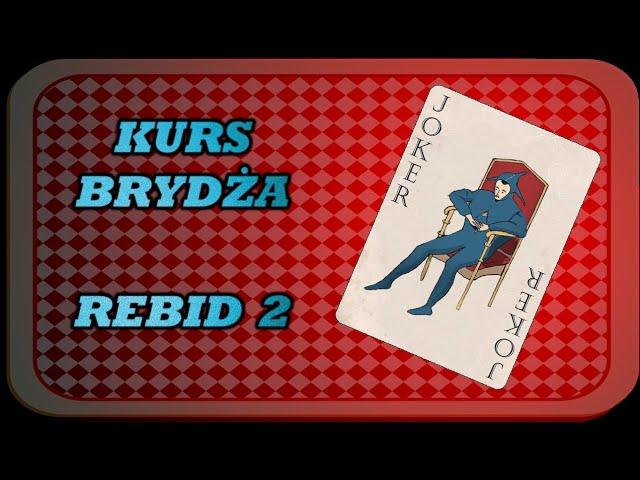 Kurs Brydża - Licytacja 7 - rebidy 2